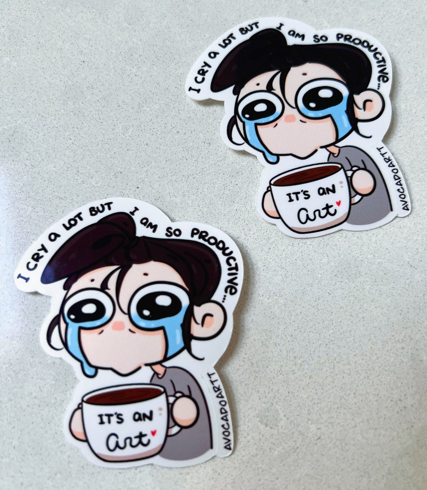 "I cry a lot but I am so productive, it's an art" Sticker