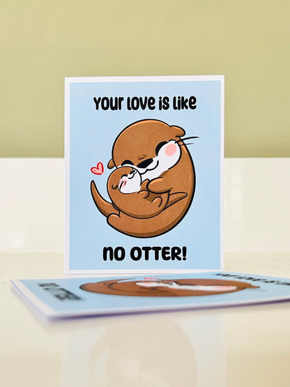 "Your love is like No Otter!" Card